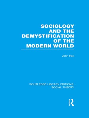 cover image of Sociology and the Demystification of the Modern World (RLE Social Theory)
